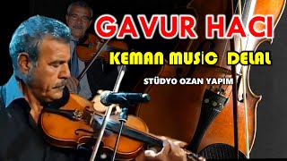 Gavur Hacı Keman [upl. by Flam]