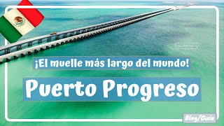 Puerto Progreso Yucatán Que ver y hacer El muelle MÁS LARGO DEL MUNDO  Yucatán 6 Luisitoviajero [upl. by Yolane754]