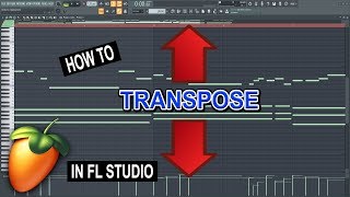 How To Transpose In FL Studio 20 Notes amp Arrangements [upl. by Yobybab]