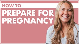 Preparing for Pregnancy  What to Do BEFORE Getting PREGNANT  My Top Prenatal RITUAL [upl. by Munster]