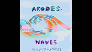 Arodes  Waves [upl. by Anerom]