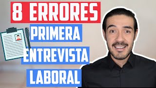 8 ERRORES EN TU PRIMERA ENTREVISTA DE TRABAJO [upl. by Annuaerb]