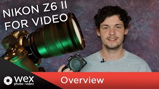 Videography with the Nikon Z6 II  Overview [upl. by Novanod]