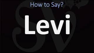 How to Pronounce Levi CORRECTLY [upl. by Eibob]