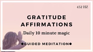 Morning Gratitude Affirmations 10 Minute Meditation [upl. by Eads]