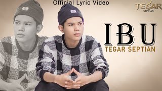 IBU  Tegar Septian Official Lyric Video [upl. by Airdnekal]