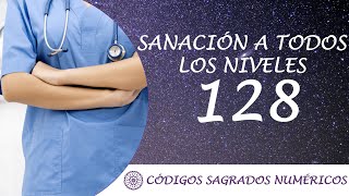 Código Sagrado 128 para la salud sanación a todos los niveles [upl. by Melly867]