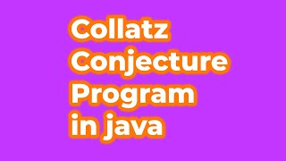 Collatz Conjecture program in JAVA [upl. by Raphael]