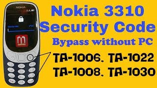 Nokia 3310 TA1006 TA1022 Security Code Bypass Without PC [upl. by Anej]