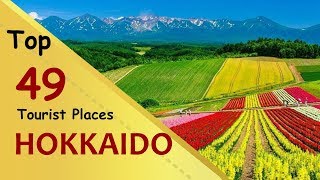 quotHOKKAIDOquot Top 49 Tourist Places  Hokkaido Tourism  JAPAN [upl. by Amol]