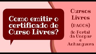 Como emitir o seu certificado de Curso Livre da UnoparAnhanguera [upl. by Shutz407]