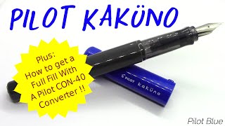 Pilot Kaküno  Pilot Blue  How to get a fullfill with a CON40  Fountain Pen Review [upl. by Auehsoj706]