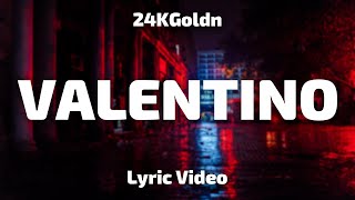 24KGoldn  Valentino Lyrics Tik Tok Song [upl. by Stephenie]