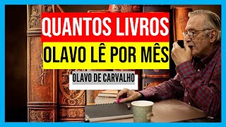 QUANTOS LIVROS OLAVO DE CARVALHO LÊ POR MÊS [upl. by Egag]