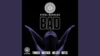 Bad feat Yungen MoStack Mr Eazi amp Not3s [upl. by Jannelle436]