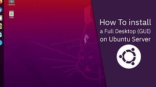 How To install a Full Desktop GUI on Ubuntu Server 2004 LTS v28072020 [upl. by Rocray286]