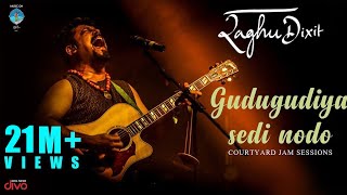 Gudugudiya Sedi Nodo  Raghu Dixit  Courtyard Jam Sessions [upl. by Lebasiram117]