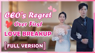 ENG SUB CEOs Regret Over First Love Breakup [upl. by Melac]