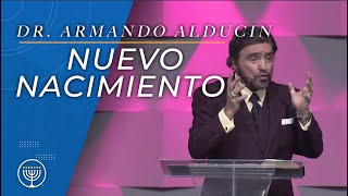 El Nuevo Nacimiento  Dr Armando Alducin [upl. by Ormand213]