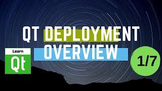 Deploying Qt Applications  Overview  Qt Deployment 17 [upl. by Roe]