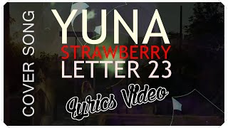 YUNA  Strawberry Letter 23 lyrics [upl. by Ttereve]