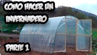 Como Hacer Un Invernadero Casero Parte 1 La Estructura  La Huertina De Toni [upl. by Jaddan620]