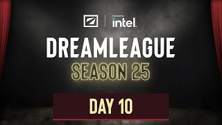 DreamLeague S25  Day 10 [upl. by Krystle]