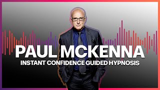 Paul McKenna Official  Instant Confidence Guided Hypnosis [upl. by Aroc720]