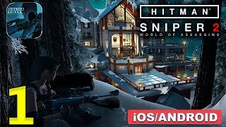 HITMAN SNIPER 2 World Of Assassins Gameplay Walkthrough Android iOS  Part 1 [upl. by Archambault]