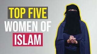 Featured Five  The Great Women of Islam [upl. by Dennard]