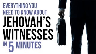 Everything You Need to Know About Jehovahs Witnesses in 5 Minutes [upl. by Zela]