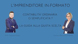 CONTABILITA ORDINARIA O SEMPLIFICATA   LA GUIDA ALLA SCELTA GIUSTA [upl. by Emrich302]