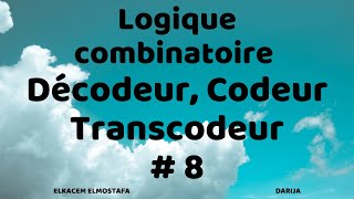 Logique Combinatoire 8 Décodeur Codeur  Transcodeur [upl. by Emya]