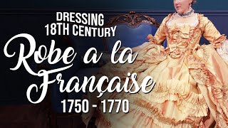 How to Dress 18th Century 1750  1770 Robe a la Francaise [upl. by Nlyak]