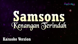 Samsons  Kenangan Terindah Karaoke Version [upl. by Airetahs]