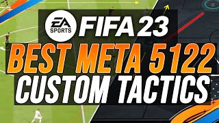 BEST META 5122 Custom Tactics amp Instructions  FIFA 23 [upl. by Narak214]