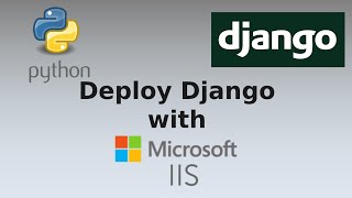 Deploy Django on Windows using Microsoft IIS [upl. by Niuqram]