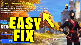 PARTY JOINABILITY SETTINGS BUG FIX  FORTNITE CHAPTER 4 [upl. by Waverly]