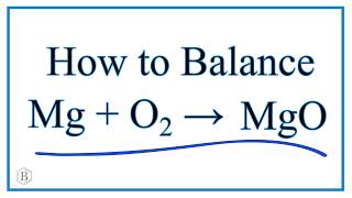 How to Balance Mg  O2  MgO Magnesium plus Oxygen Gas [upl. by Nomihs391]