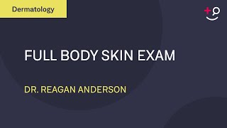 Full Body Skin Exam Dermatology [upl. by Yrffoeg]