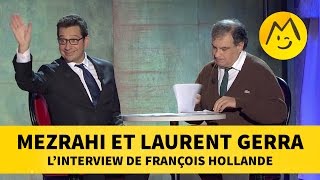 Mezrahi et Laurent Gerra  Linterview de François Hollande [upl. by Oakleil]