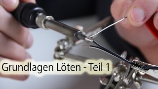 Grundlagen Löten  Teil 1 [upl. by Staal]