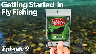 The Leader  Getting Started In Fly Fishing  Episode 9 [upl. by Garrett]