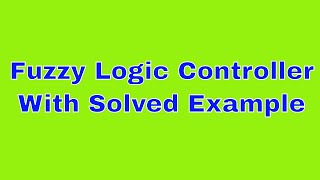 Fuzzy Logic Controller with solved example Introduction [upl. by Ellerahs]