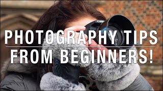 Tips on Photography from BEGINNER PHOTOGRAPHERS [upl. by Ellesij]