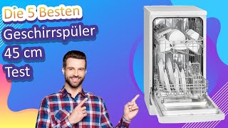 Die 5 Besten Geschirrspüler 45 cm Test 2021 [upl. by Yacano]