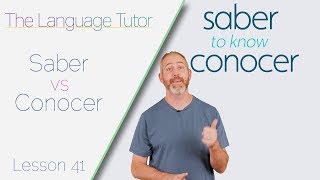 When To Use Saber or Conocer  The Language Tutor Lesson 41 [upl. by Nama]