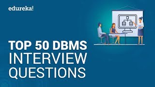 Top 50 DBMS Interview Questions and Answers  DBMS Interview Preparation  Edureka [upl. by Edan]