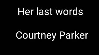 Courtney Parker Her Last Words lyrics [upl. by Lopez892]