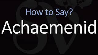 How to Pronounce Achaemenid CORRECTLY [upl. by Canon970]